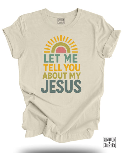 Let Me Tell You About My Jesus Graphic Tee product type