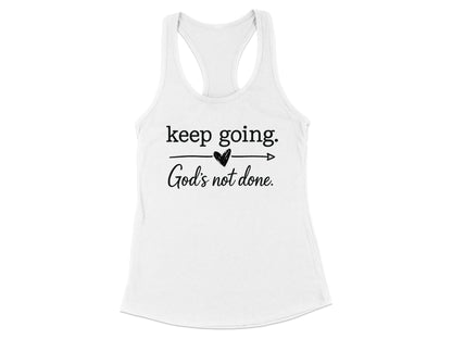 Keep Going God's Not Done Motivational Tank Top Product