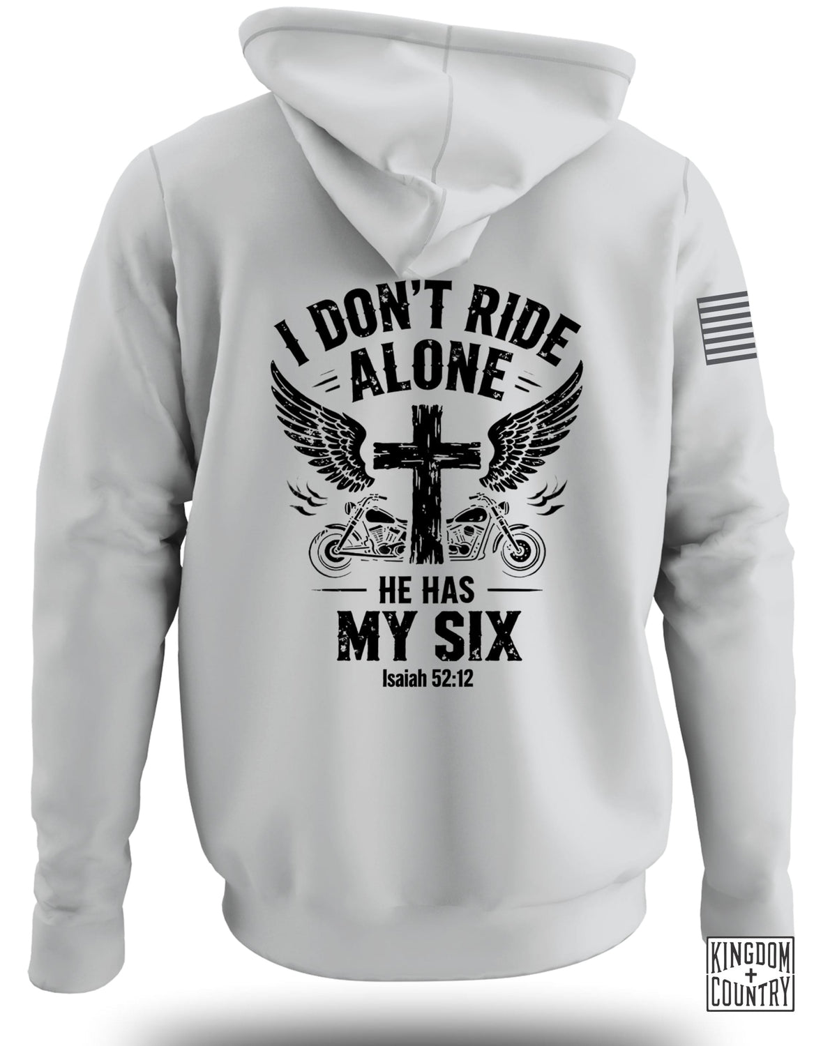 White hoodie with "I DON'T RIDE ALONE HE HAS MY SIX Isaiah 52:12" graphic.