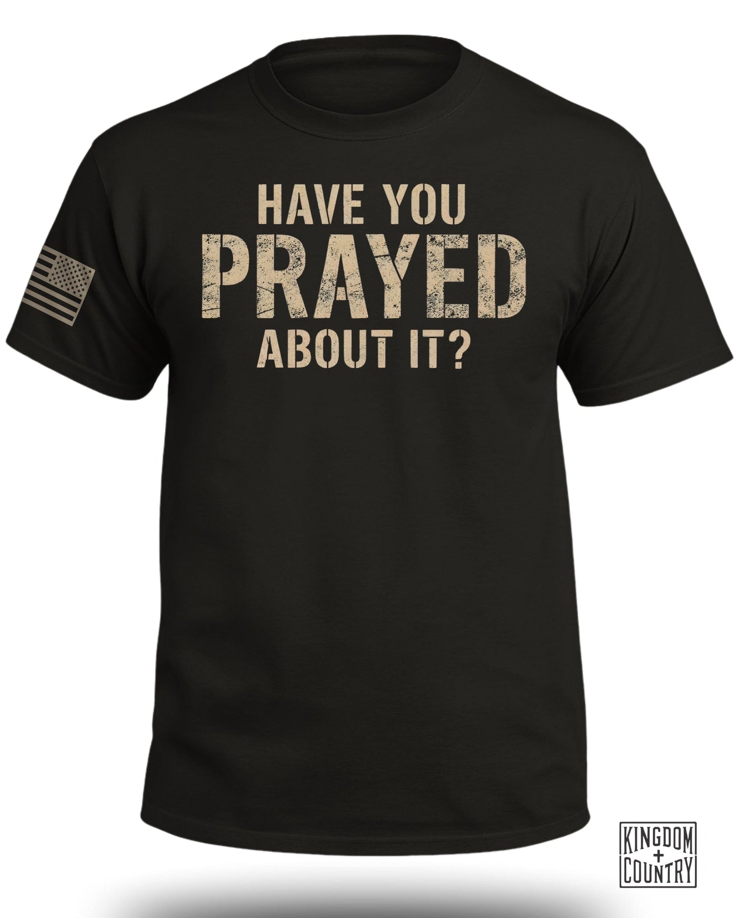 Have You Prayed About It Graphic T-Shirt