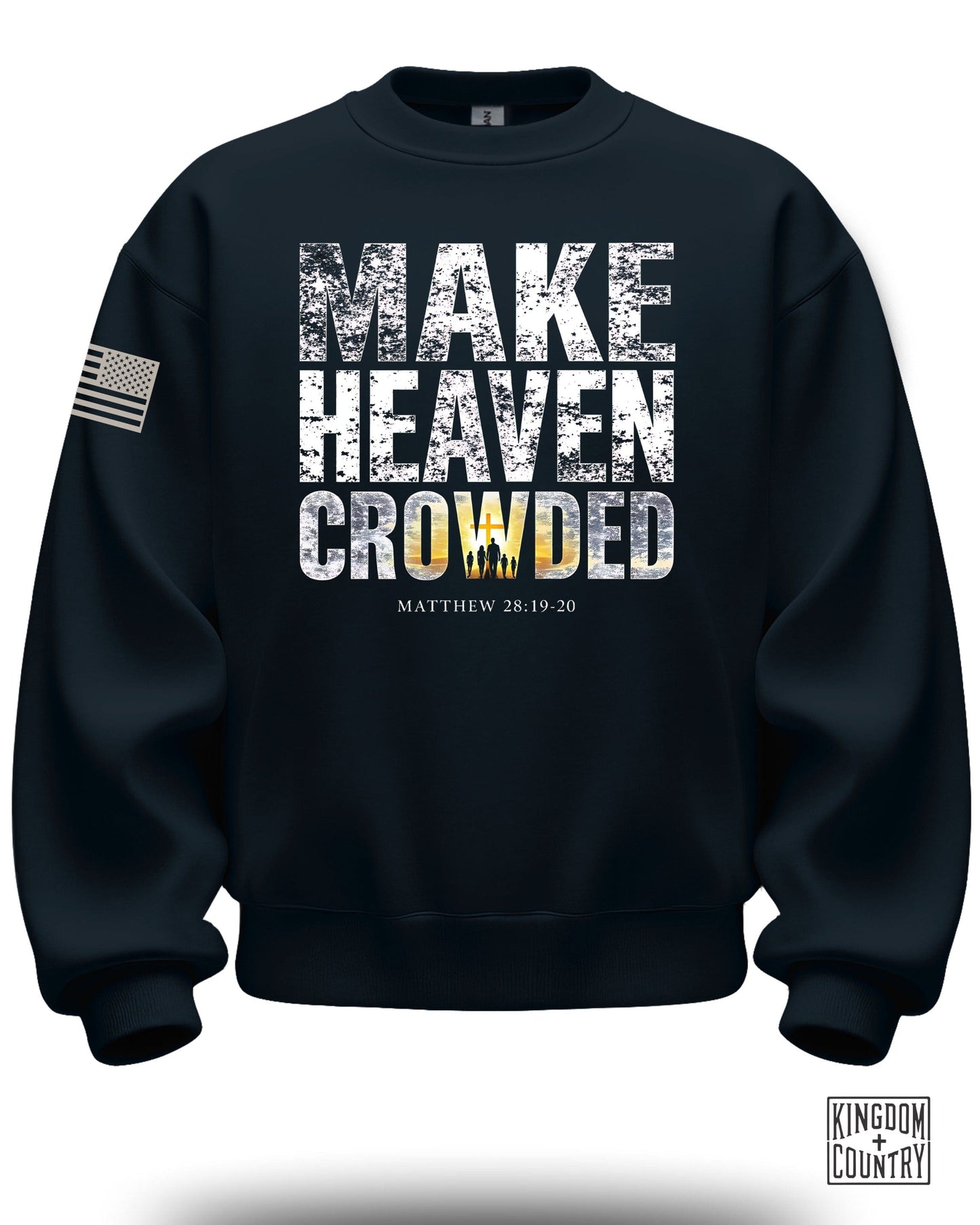 Make Heaven Crowded Matthew 28:19-20 Sweatshirt Product