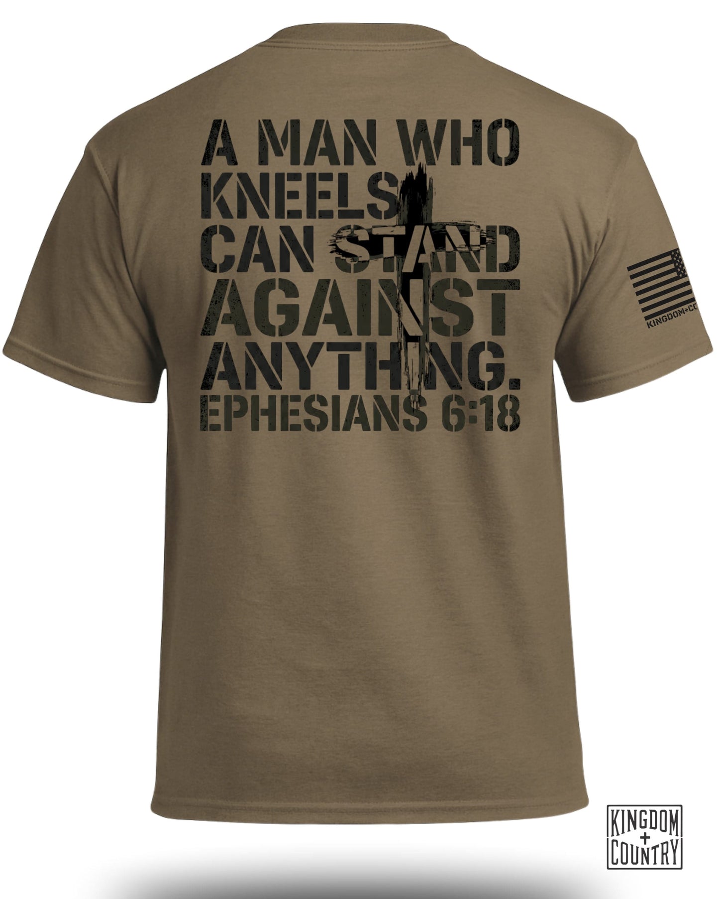 Brown t-shirt with "A MAN WHO KNEELS CAN STAND AGAINST ANYTHING. EPHESIANS 6:18" and US flag.