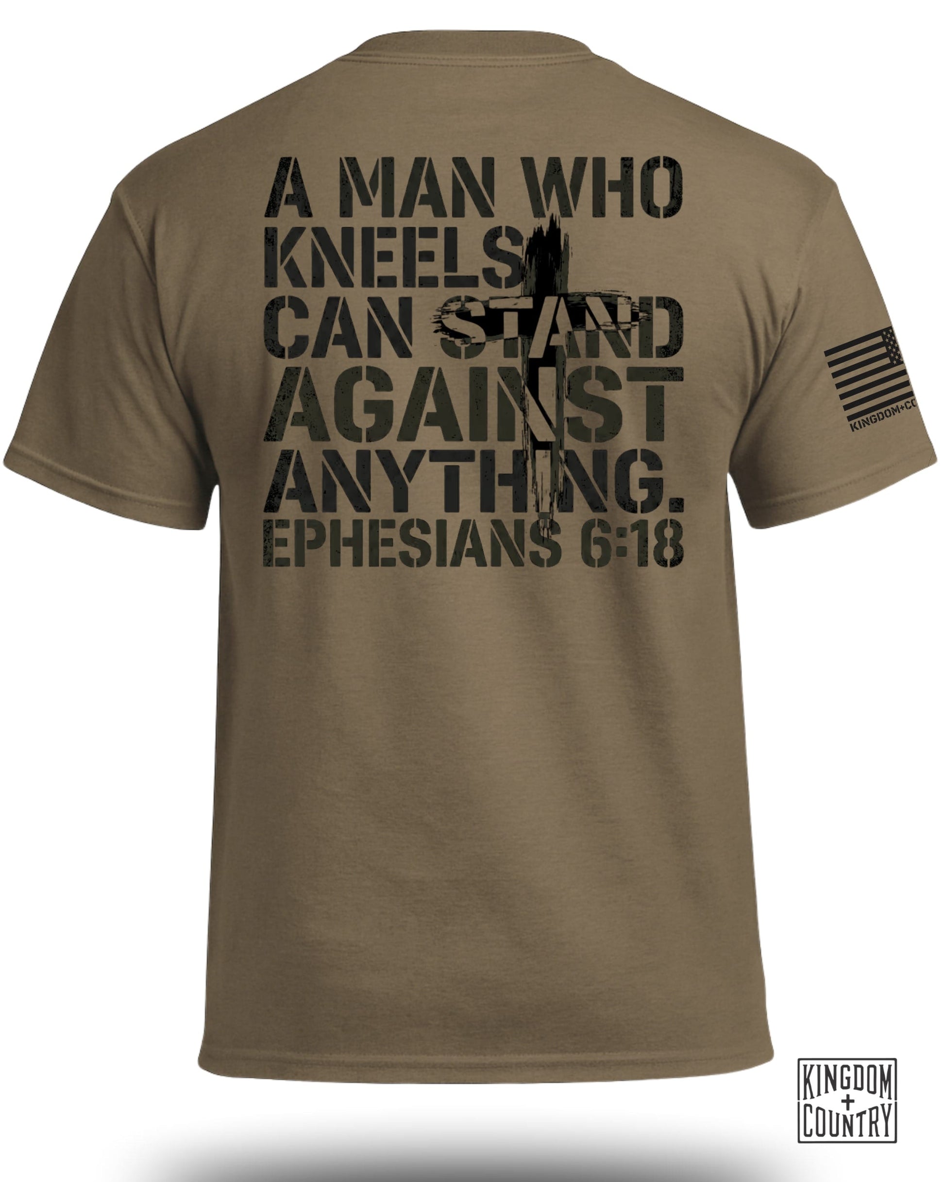 Brown t-shirt with "A MAN WHO KNEELS CAN STAND AGAINST ANYTHING. EPHESIANS 6:18" and US flag.