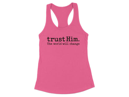 trust Him The world will change tank top product
