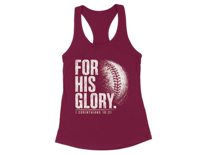 Maroon women's racerback tank top featuring a distressed white baseball graphic and the text FOR HIS GLORY. 1 CORINTHIANS 10:31.