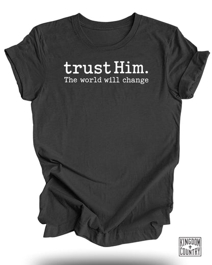 trust Him The world will change T-shirt product
