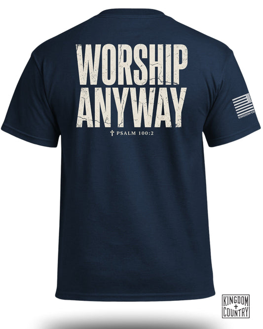Navy t-shirt with "WORSHIP ANYWAY" and "PSALM 100:2" text on back.