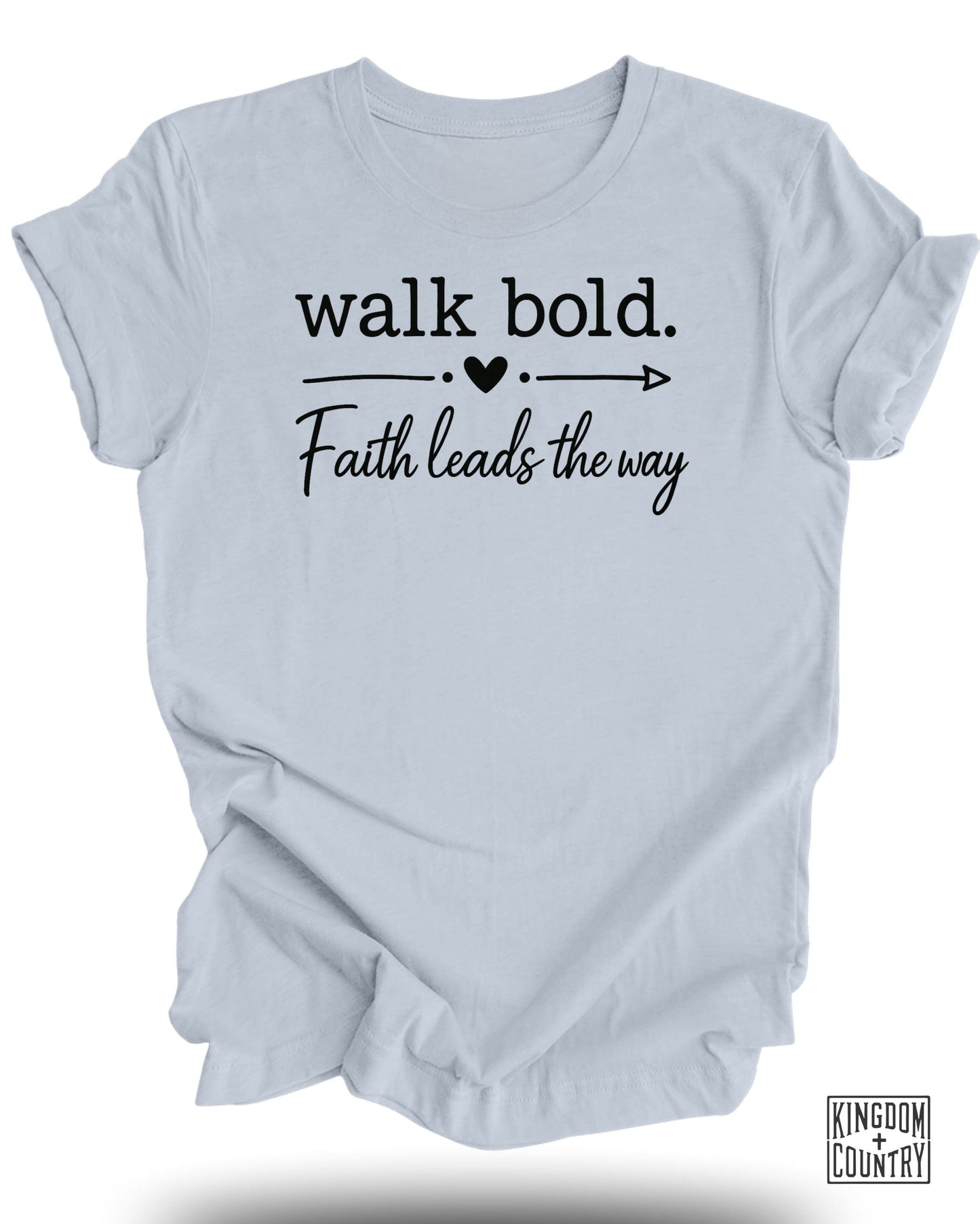 Walk Bold Faith Leads The Way Tee Shirt product