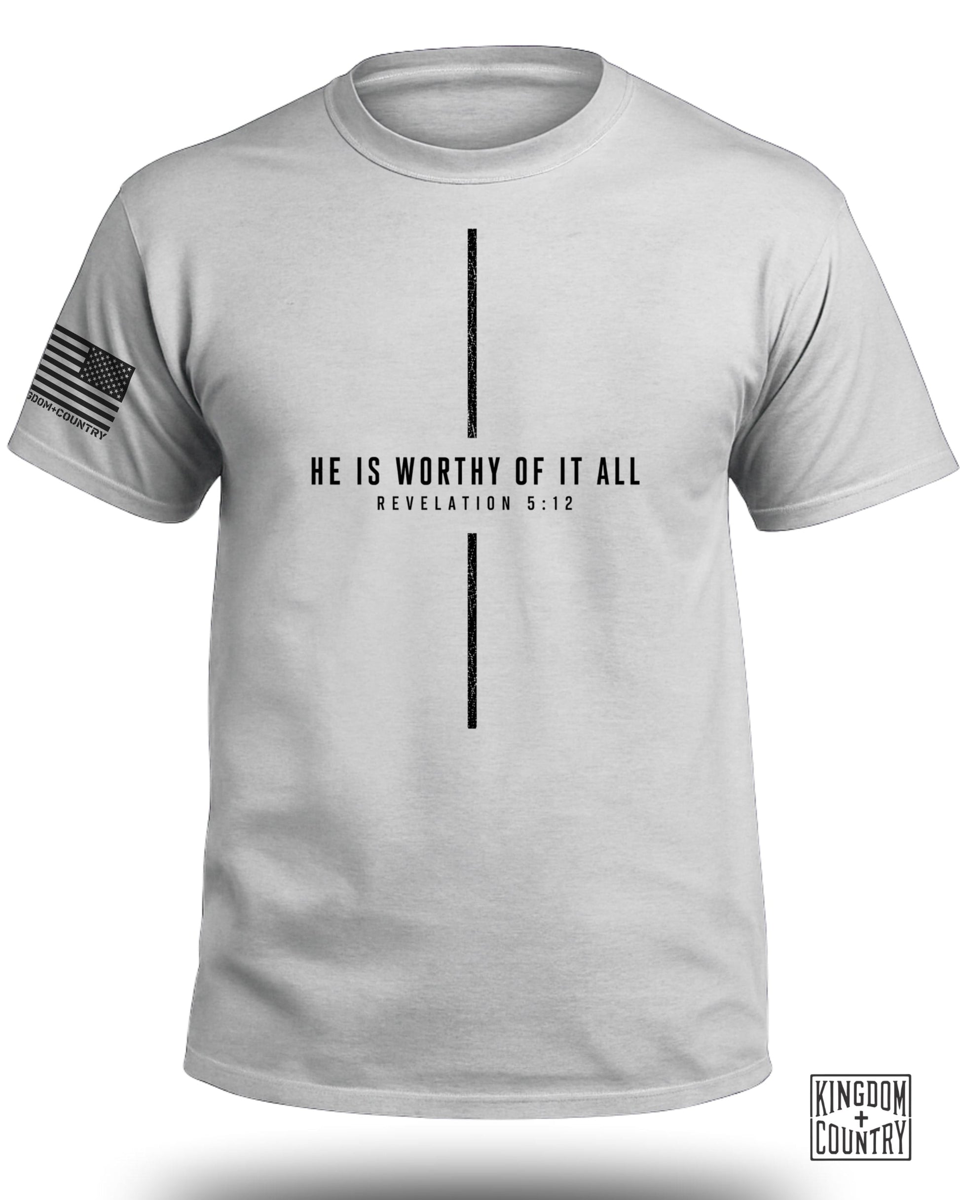 Gray t-shirt with "HE IS WORTHY OF IT ALL REVELATION 5:12" and American flag.