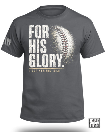 Grey t-shirt with "FOR HIS GLORY. 1 CORINTHIANS 10:31" and a baseball graphic.
