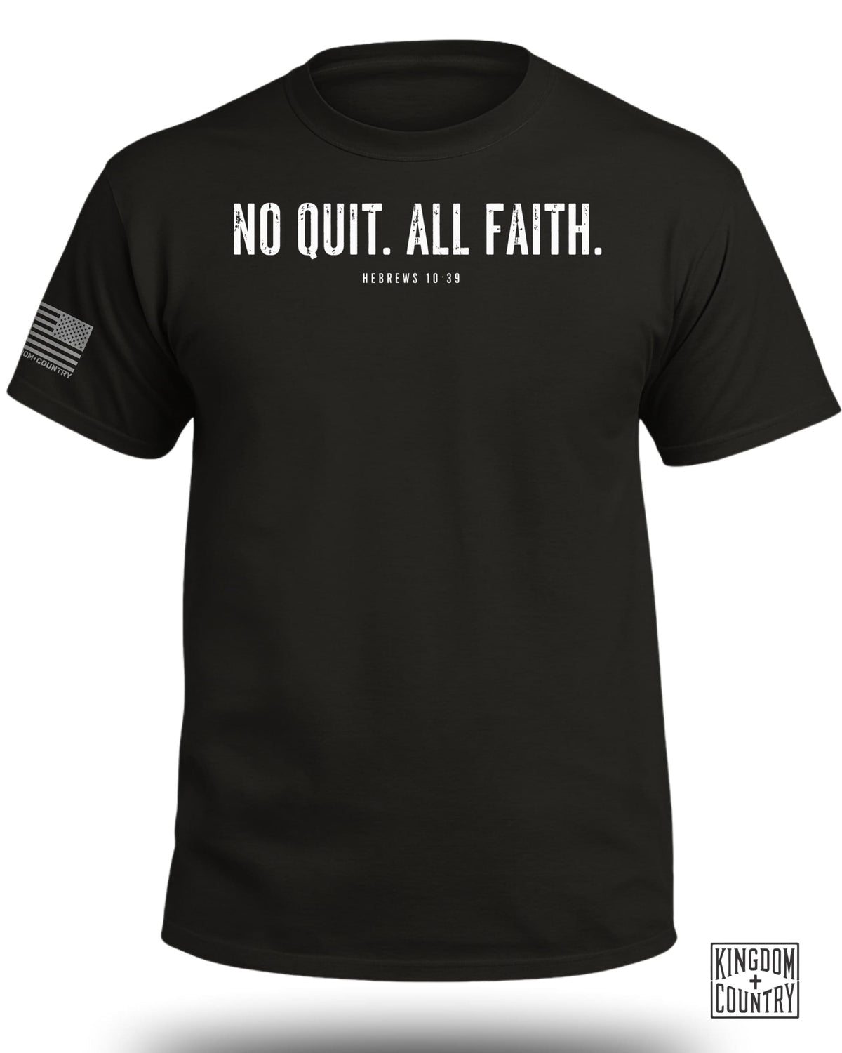 Black t-shirt with white text "NO QUIT. ALL FAITH." and "HEBREWS 10 39".