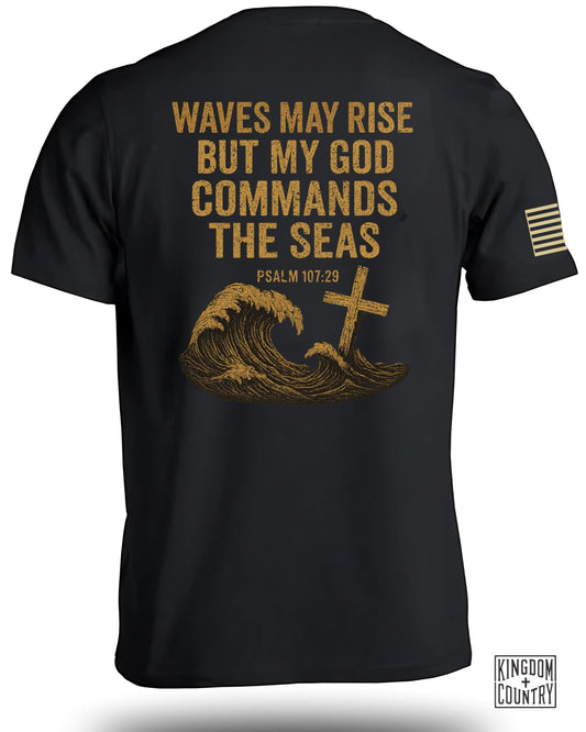 Waves May Rise My God Commands The Seas shirt product type