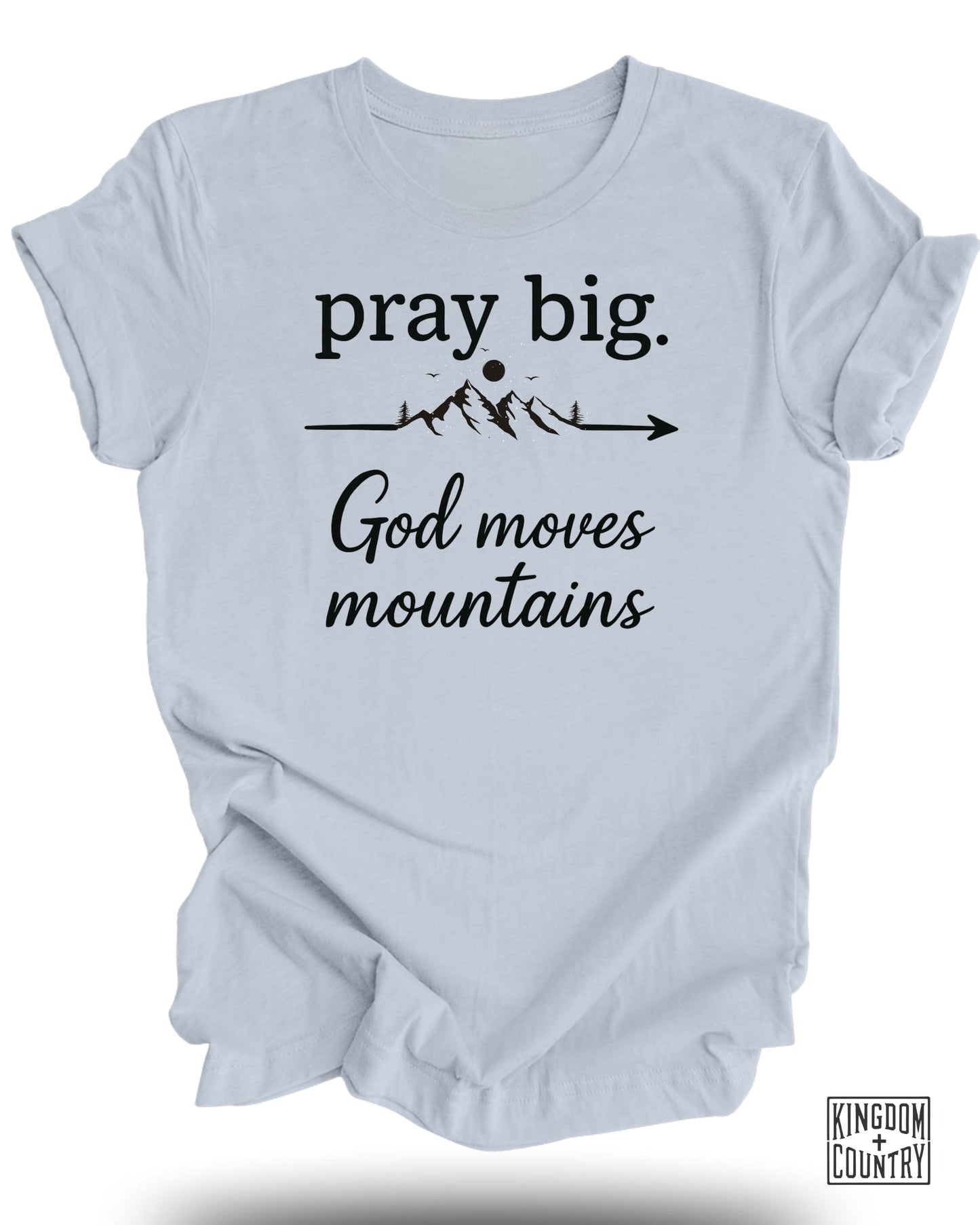 Pray Big God Moves Mountains Inspirational T-Shirt product type