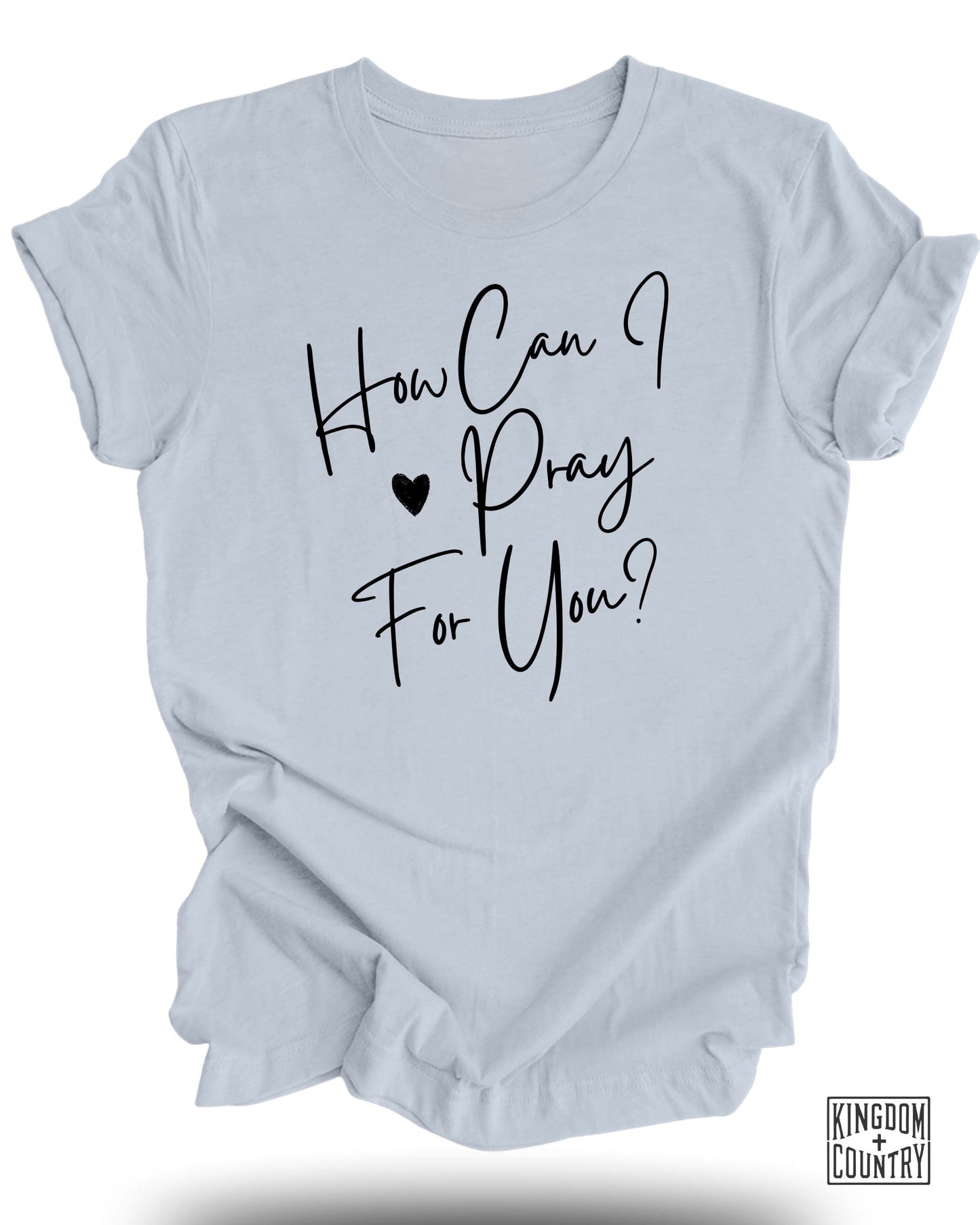 How Can I Pray For You Inspirational T-shirt product