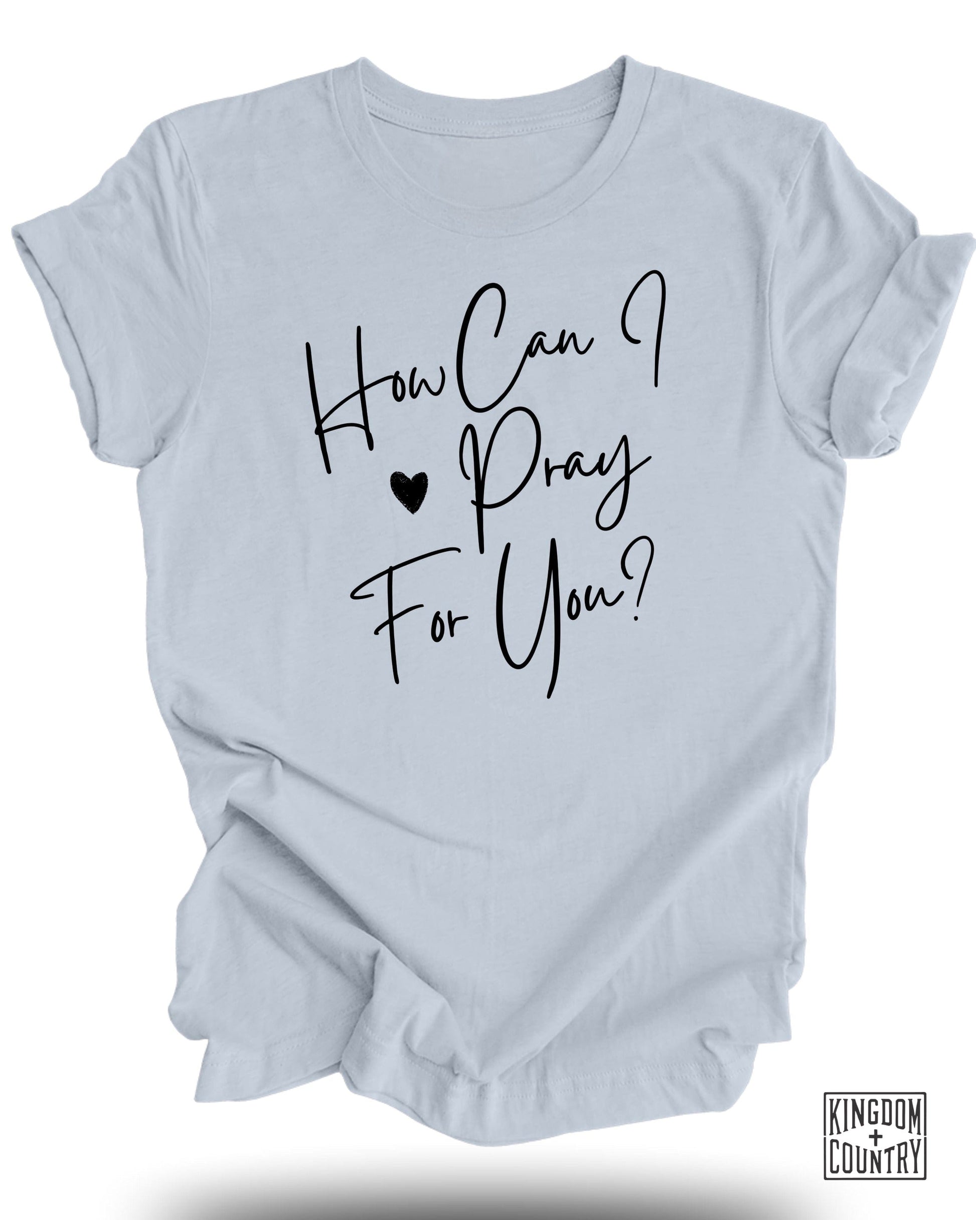 How Can I Pray For You Inspirational T-shirt product