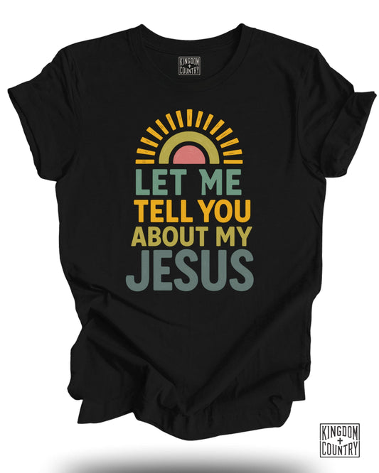 Let Me Tell You About My Jesus Graphic T-Shirt product