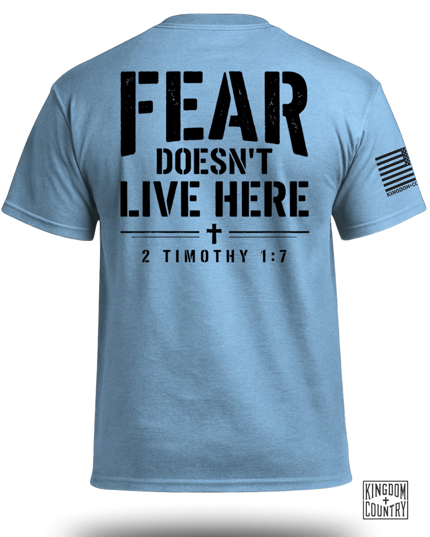 Light blue t-shirt with black text: "FEAR DOESN'T LIVE HERE 2 TIMOTHY 1:7".