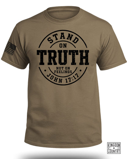 Brown t-shirt with black text reading "STAND ON TRUTH NOT ON FEELINGS JOHN 17:17" and an American flag.
