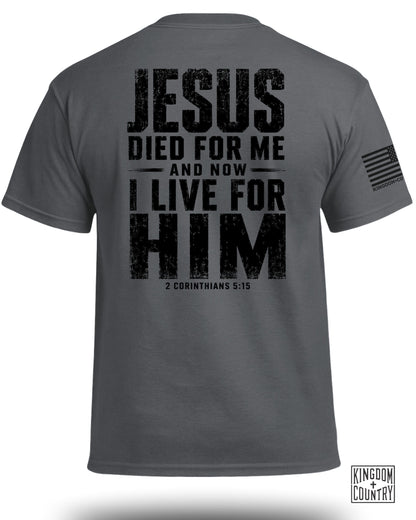 Grey t-shirt with distressed black text: "Jesus Died For Me And Now I Live For Him 2 Corinthians 5:15".