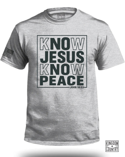 KNOW JESUS KNOW PEACE John 16 33 T shirt product type