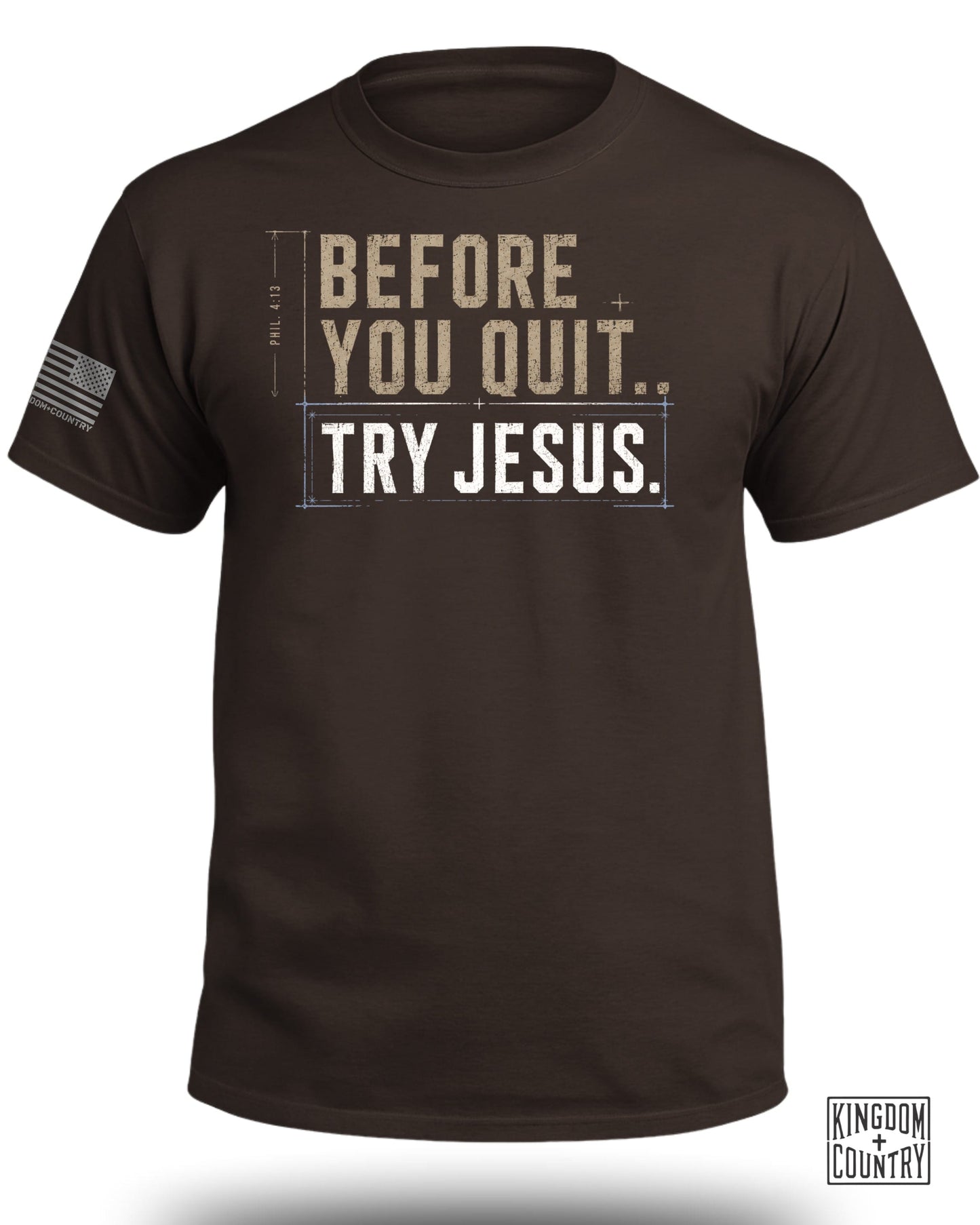 Brown t-shirt with "BEFORE YOU QUIT.. TRY JESUS." and "PHIL. 4:13" text.