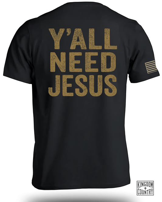Y'all Need Jesus T Shirt