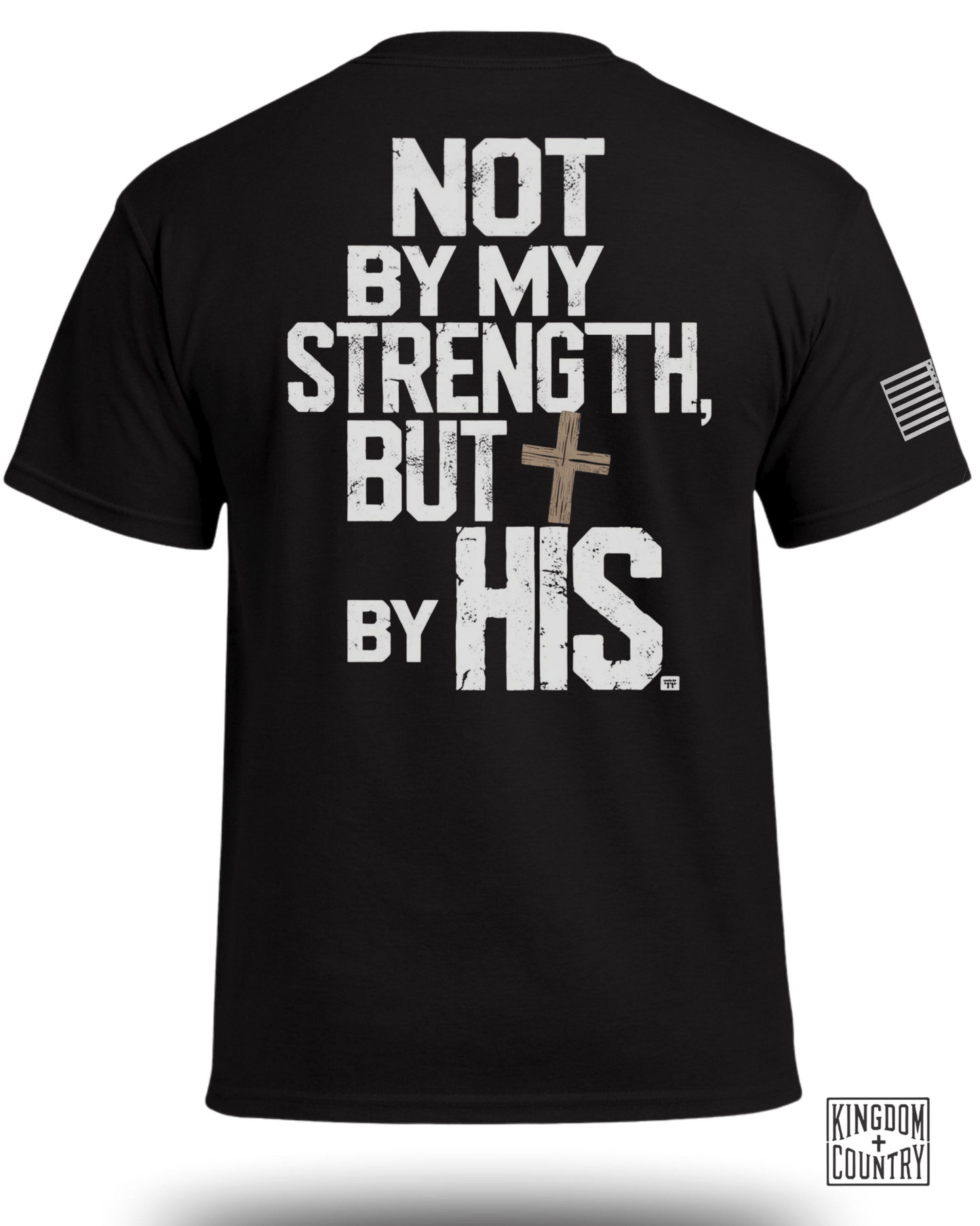 Not By My Strength T-Shirt