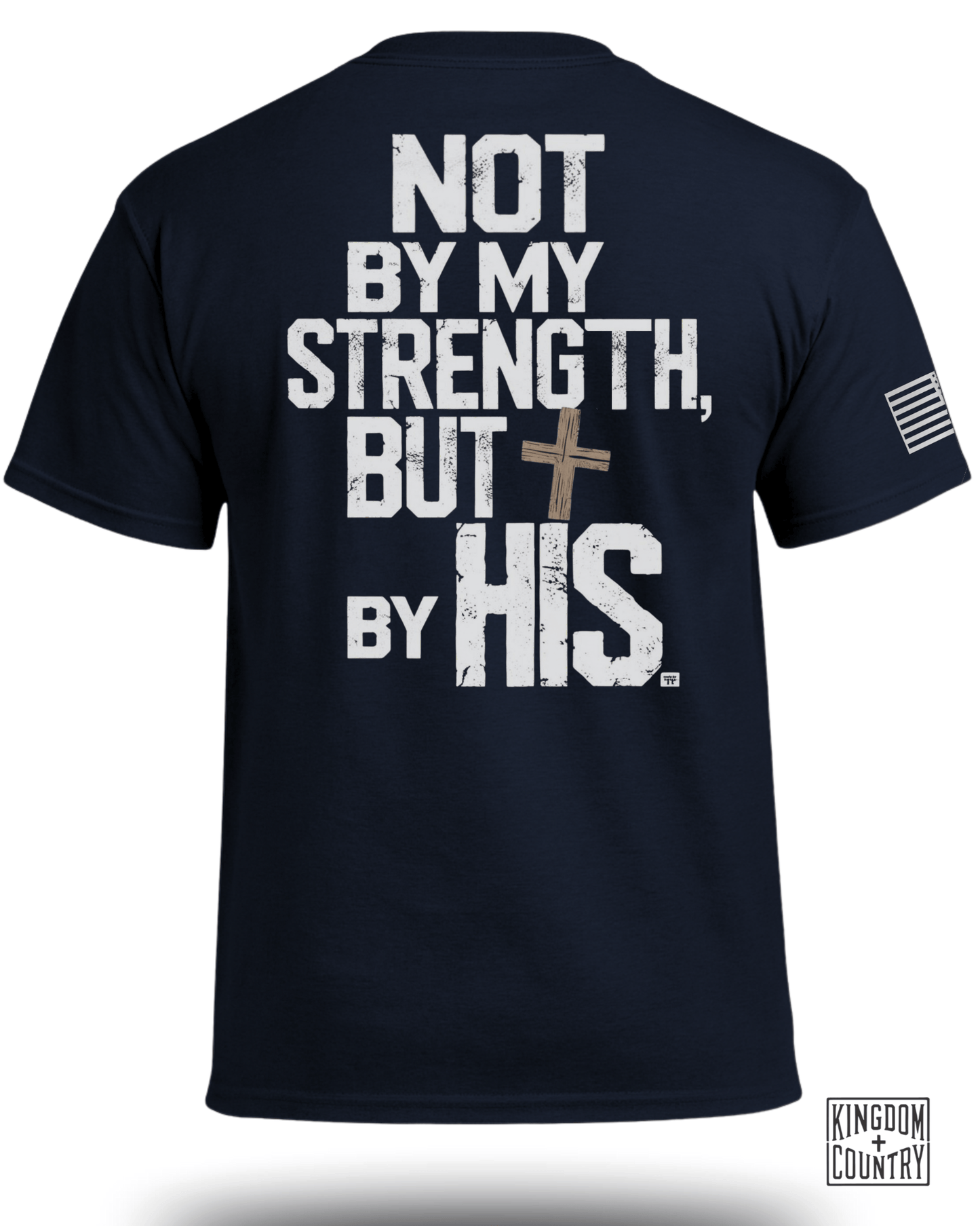 Not By My Strength T-Shirt