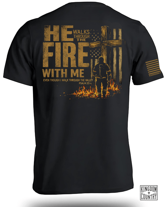 He Walks Through Fire with Me Christian T-Shirt (Firefighter Limited Edition)