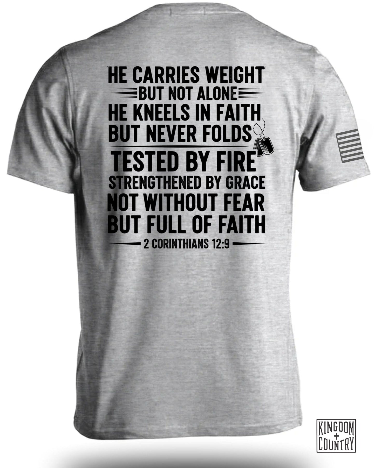 He Carries Weight Tested By Fire Strengthened T-Shirt
