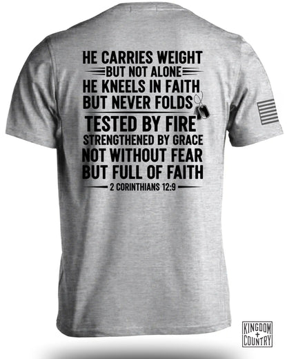 He Carries Weight Tested By Fire Strengthened T-Shirt