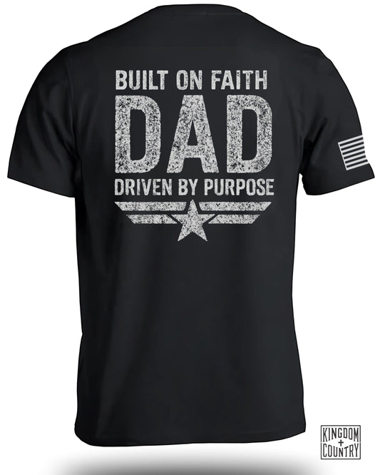 Built On Faith Dad Driven By Purpose T-shirt product type