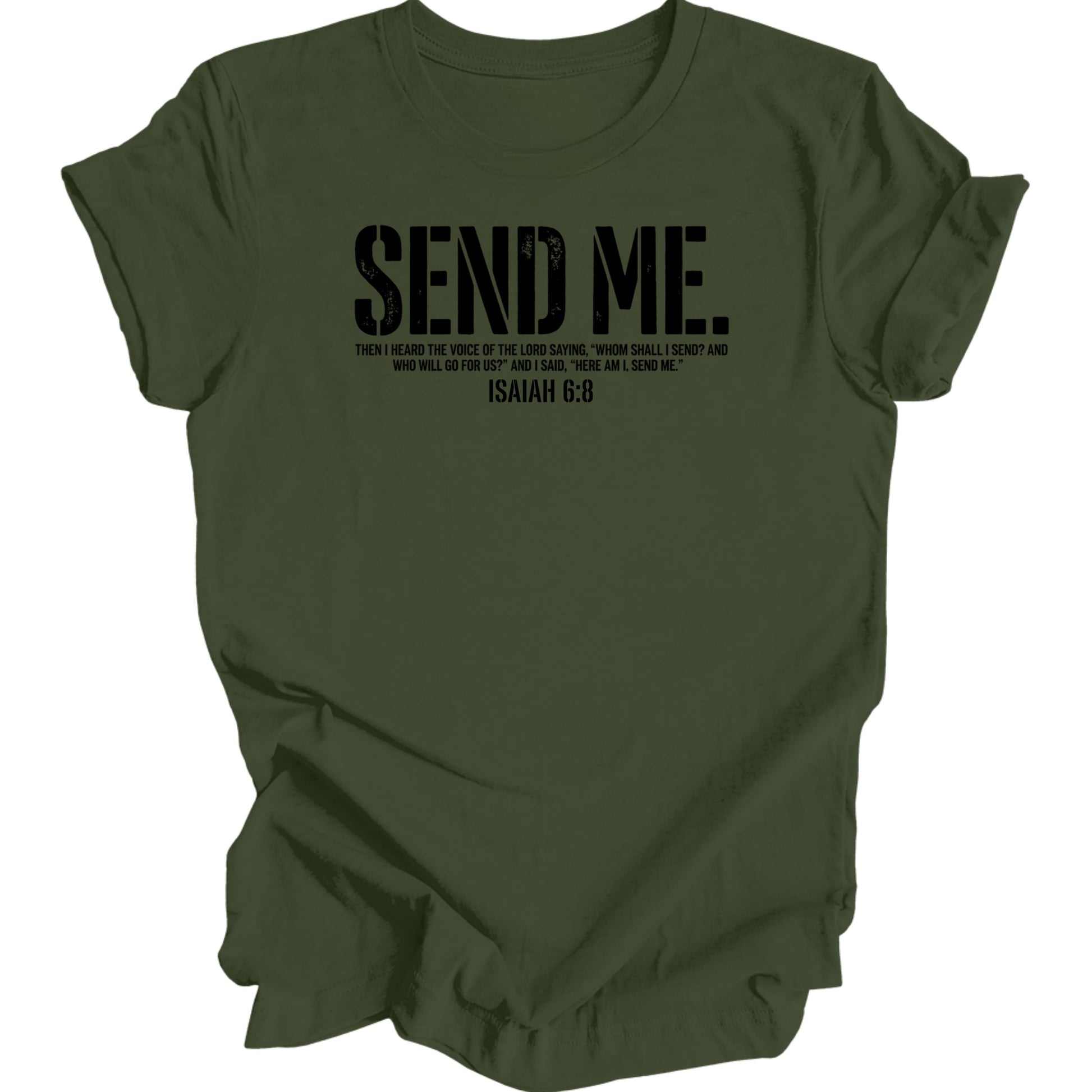 Olive green t-shirt with "SEND ME. ISAIAH 6:8" text.