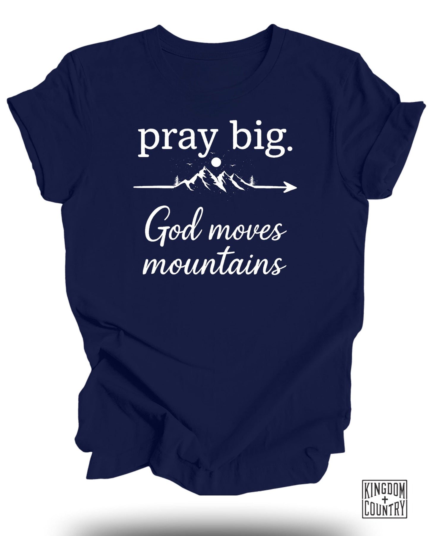 Pray Big God Moves Mountains Graphic T-shirt Product