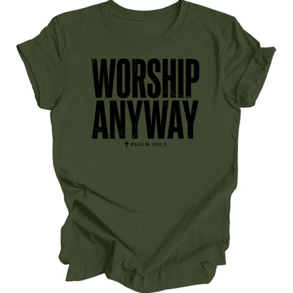 Olive green t-shirt with "WORSHIP ANYWAY" and "PSALM 100:2" text.