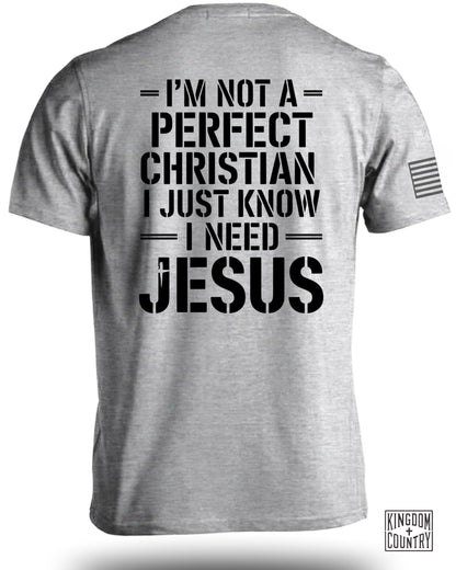 I'm Not a Perfect Christian I Just Know I Need Jesus product type