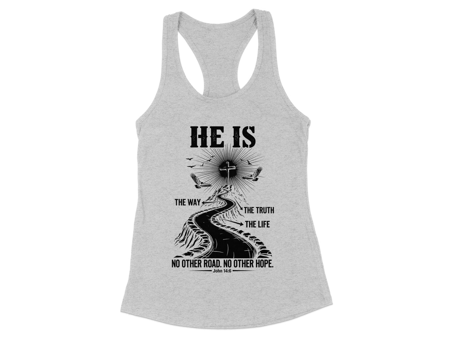 He Is The Way The Truth The Life Tank Top product type