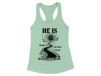He Is The Way The Truth The Life Women's Tank Top product type