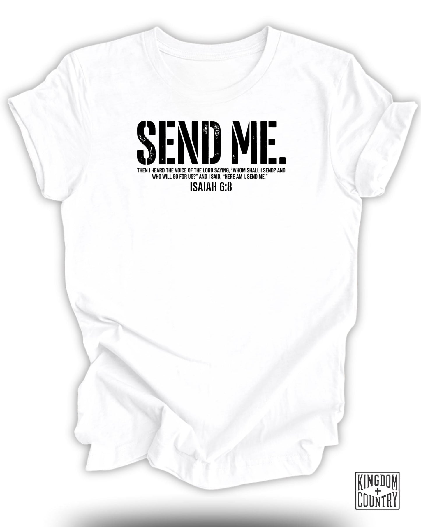 White t-shirt with "SEND ME. ISAIAH 6:8" text and Kingdom Country logo.
