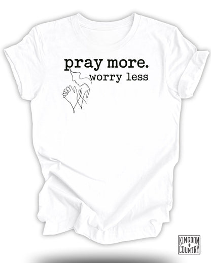 Pray More Worry Less Graphic Tee Shirt product