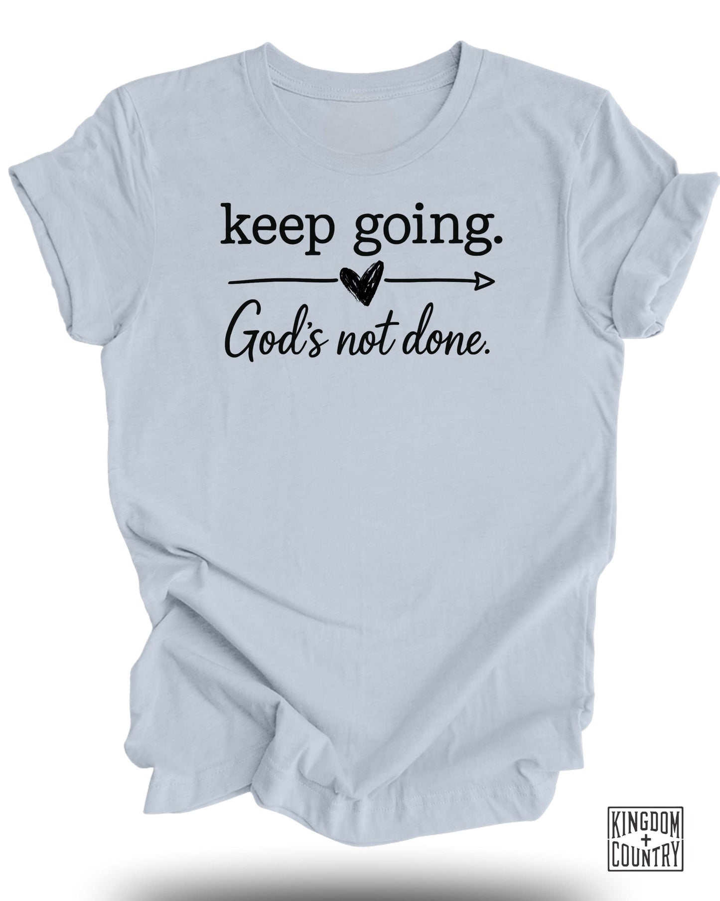 Keep Going God's Not Done Graphic T-Shirt product type