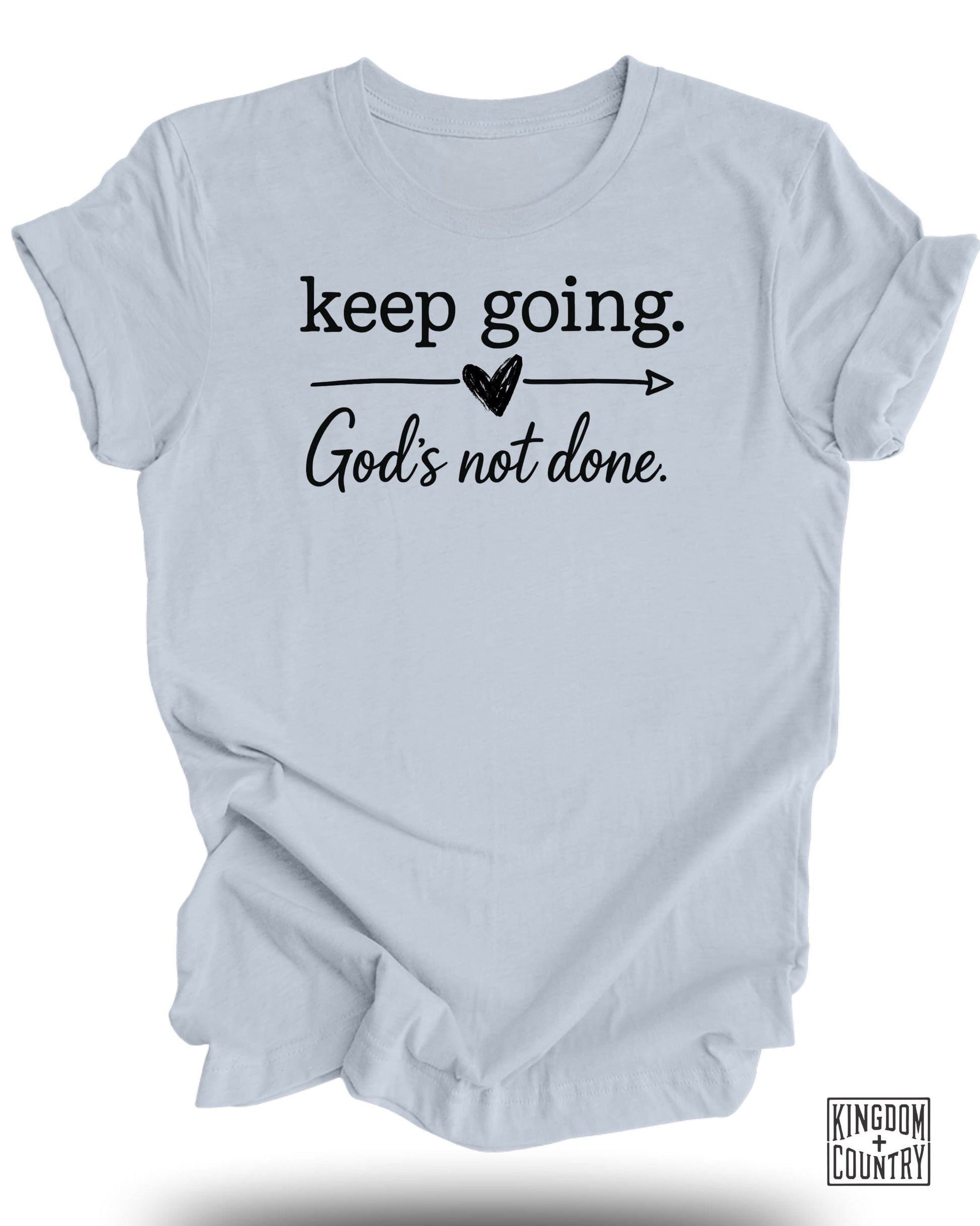 Keep Going God's Not Done Graphic T-Shirt product type