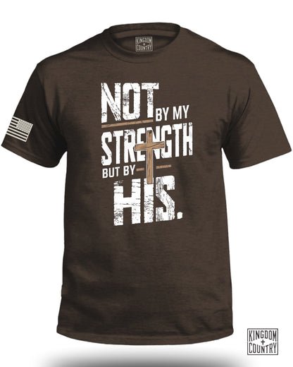 Not by My Strength but by His Inspirational Shirt Product