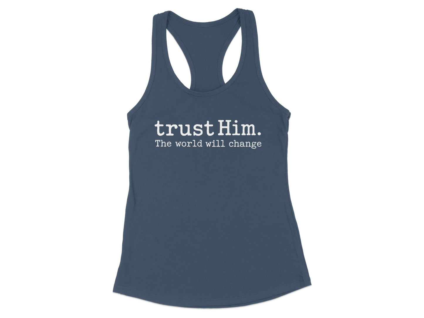 Trust Him The World Will Change Tank Top Product