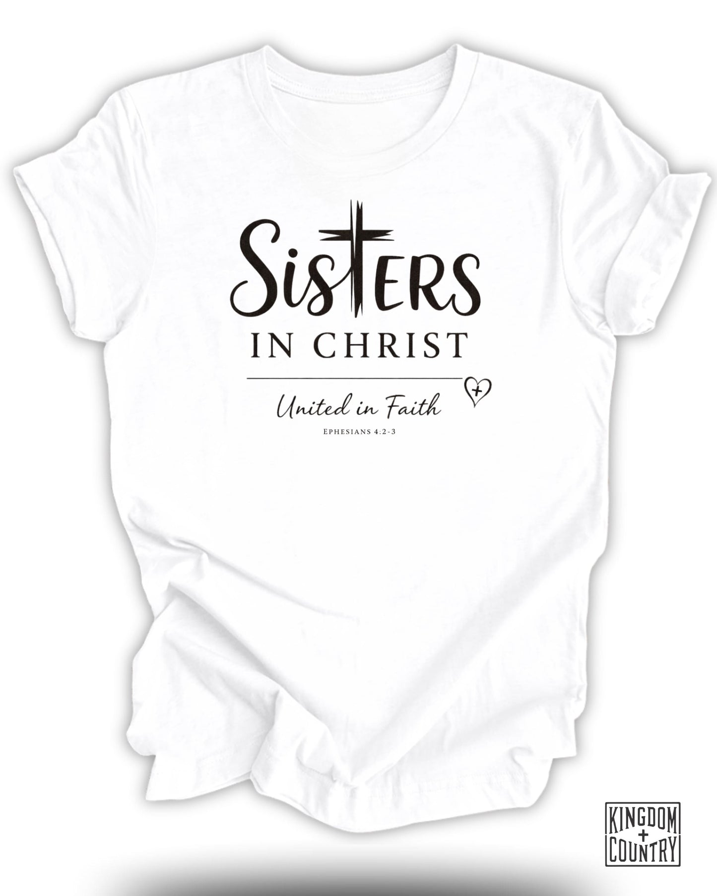 White t-shirt with "Sisters in Christ United in Faith" text and Ephesians 4:2-3.