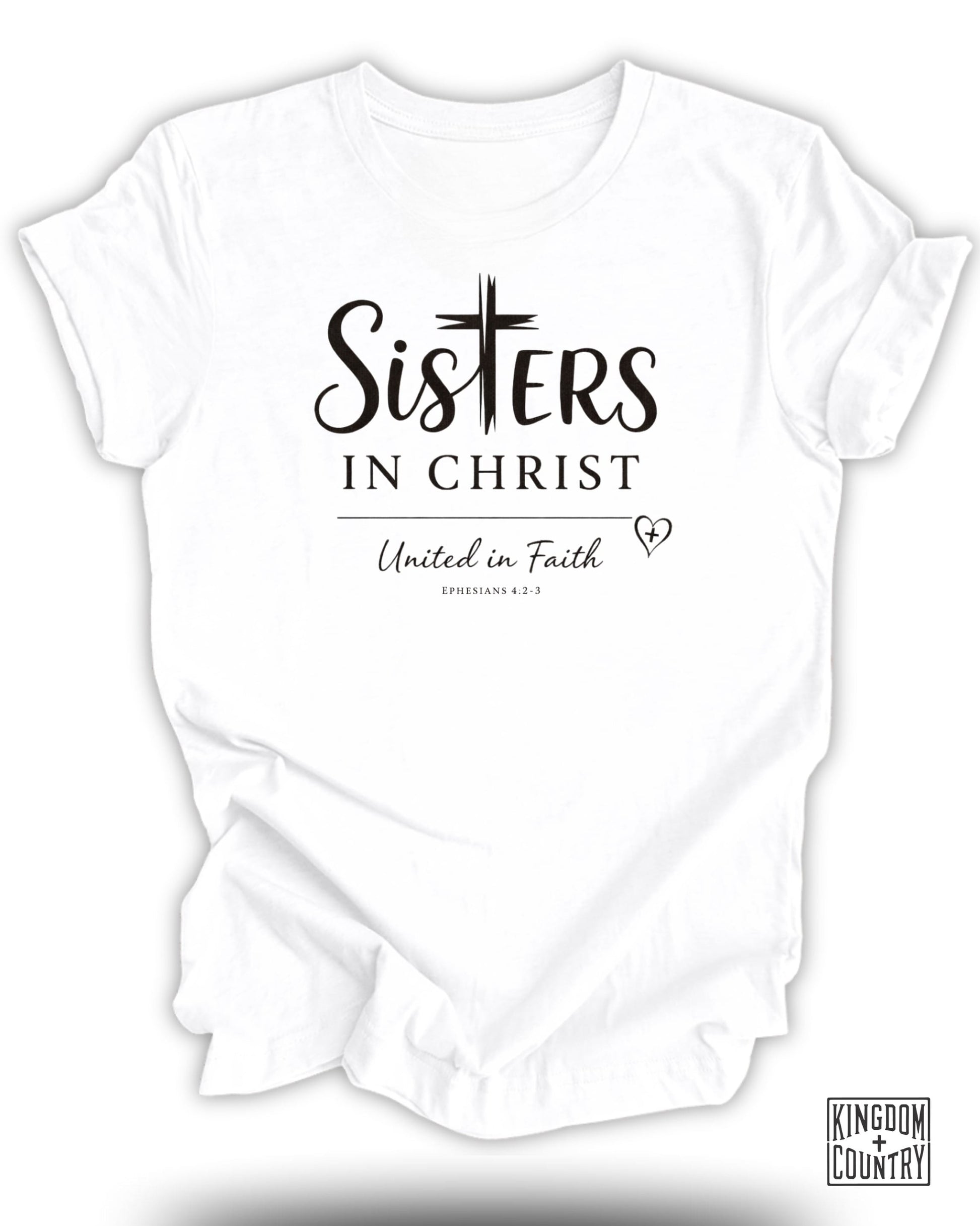 White t-shirt with "Sisters in Christ United in Faith" text and Ephesians 4:2-3.