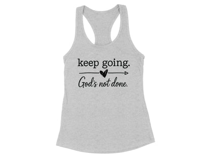 Keep Going God's Not Done Inspirational Tank Top product