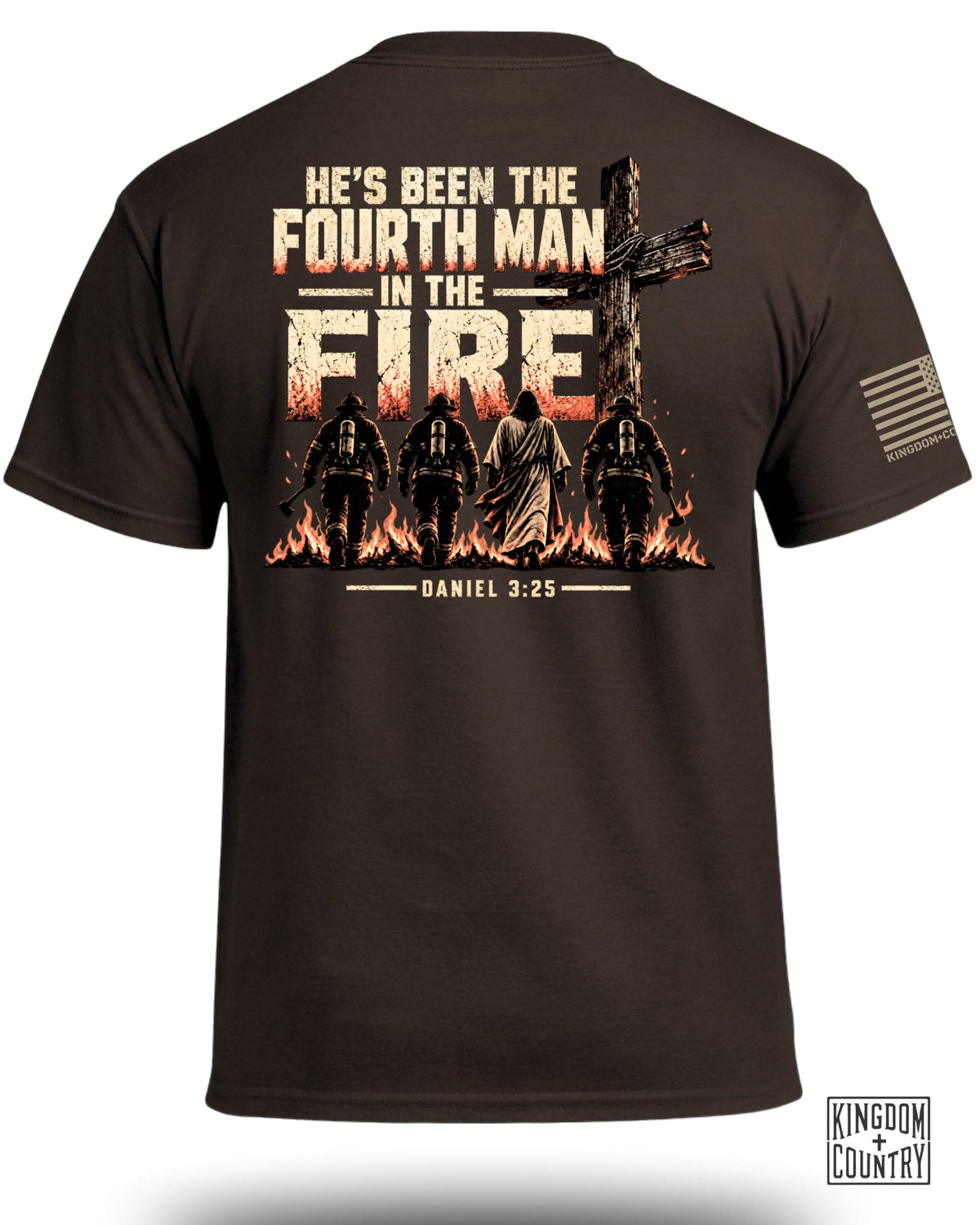 Brown t-shirt with design of Jesus and firefighters in fire, reading "HE'S BEEN THE FOURTH MAN IN THE FIRE DANIEL 3:25".