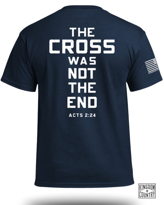 Dark navy t-shirt with "The Cross Was Not The End" and "Acts 2:24" on back.