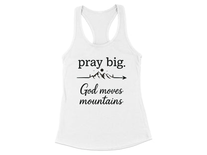 Pray Big God Moves Mountains Graphic Tank product